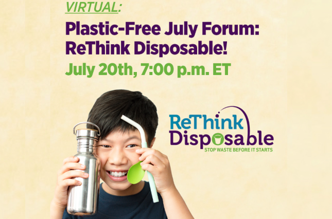 Virtual: Plastic Free July Forum: ReThink Disposable! July 20th 7 PM ET