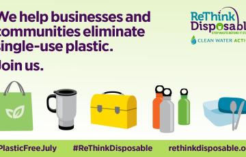 ReThink Disposable_Plastic Free July 2019_Program_Twitter. Designed by Clean Water Action