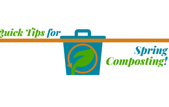 Quick tips for Spring Composting!